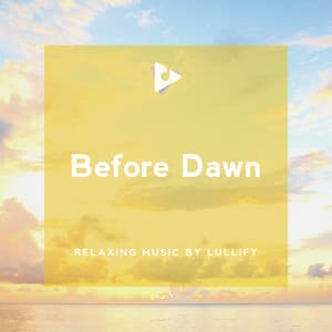 Before Dawn - Relaxing Music by Lullify