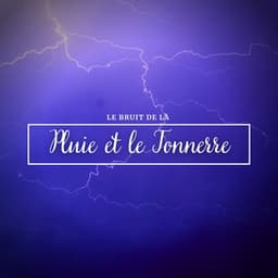 Le bruit de la pluie et le tonnerre - Sons De Pluie