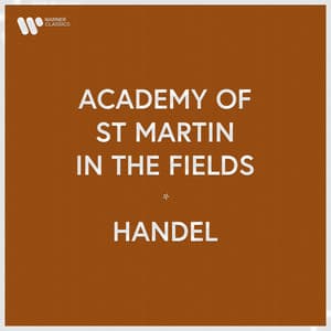 Academy of St Martin in the Fields - Handel - George Frideric Handel