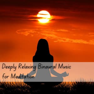 Deeply Relaxing Binaural Music for Meditation Vol. 1 - Binaural Landscapes