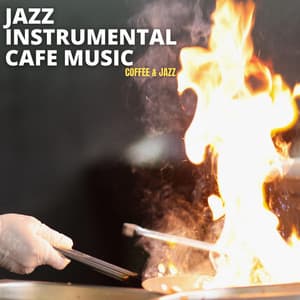 Coffee & Jazz - Jazz Instrumental Cafe Music