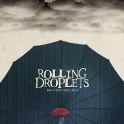Rolling Droplets - Brain Study Music Guys