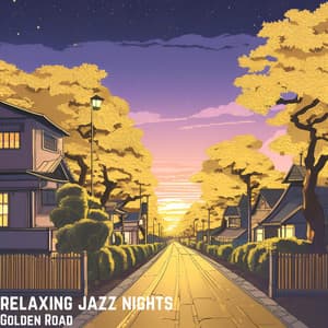 Golden Road - Relaxing Jazz Nights