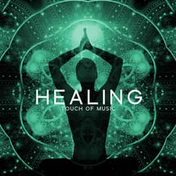 Healing Touch of Music: Balance the Chakras & Unlock the Energy Flow - Healing Yoga Meditation Music Consort