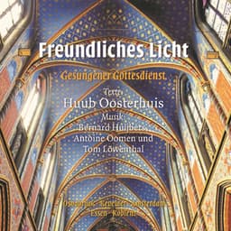 Freundliches Licht - Gesungener Gottesdienst - Huub Oosterhuis