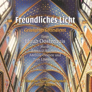 Freundliches Licht - Gesungener Gottesdienst - Huub Oosterhuis