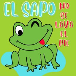 El Sapo No Se Lava el Pie - La Vaca Lola La Vaca Lola