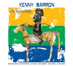 Kenny Barron &The Brazilian Knights - Kenny Barron