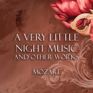 'A Very Little Night Music' and other works - Mozart - Wolfgang Amadeus Mozart
