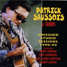 Unissued Studio Sessions 1990-1994 - Patrick Saussois