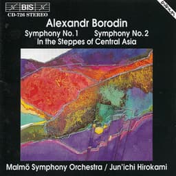 Borodin: Symphonies Nos. 1 and 2 / In the Steppes of Central Asia - Alexander Borodin
