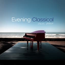 Evening Classical - Classic Chillout