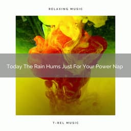 2021 New: Today The Rain Hums Just For Your Power Nap - White Noise Ambience