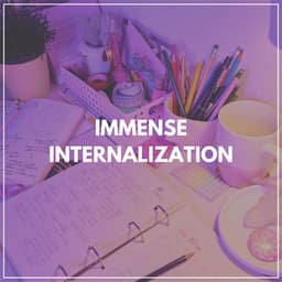 Immense Internalization - Music for Work