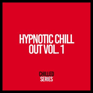 Hypnotic Chill Out, Vol. 1 - Ibiza Lounge