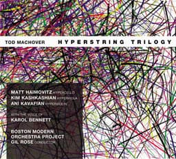 Machover: Hyperstring Trilogy - Tod Machover