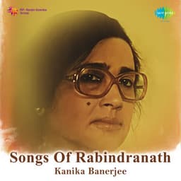 Songs of Rabindranath - Kanika Banerjee - Kanika Banerjee