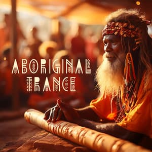 Aboriginal Trance: Didgeridoo & Drums - Native Aboriginal Guru