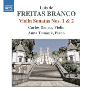 Freitas Branco: Violin Sonatas Nos. 1 & 2 - Luis de Freitas Branco