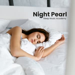 Night Pearl: Insomnia Relief - Sleep Music Academy