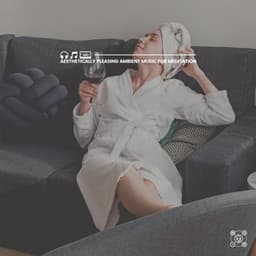 Aesthetically Pleasing Ambient Music for Meditation - Inspiring Tranquil Sounds