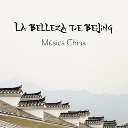 La Belleza de Beijing - Academia de Música para el Alma