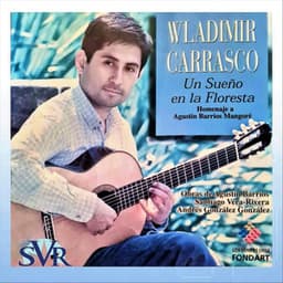 Un Sueño en la Floresta - Agustín Barrios Mangoré