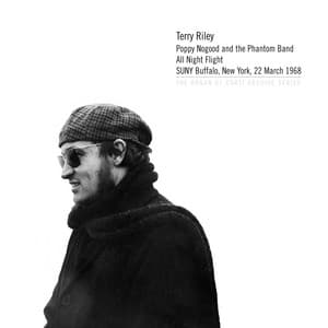 Poppy Nogood and the Phantom Band All Night Flight: SUNY Buffalo, New York, 22 March 1968 - Terry Riley