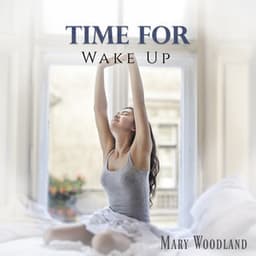 Time for Wake Up - Mary Woodland