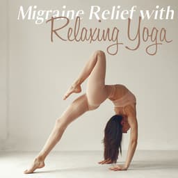 Migraine Relief with Relaxing Yoga - Ultimate Music Academy