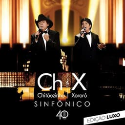 Sinfônico 40 Anos - Chitãozinho & Xororó