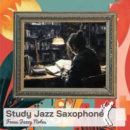 Study Jazz Saxophone - Focus Jazzy Notes