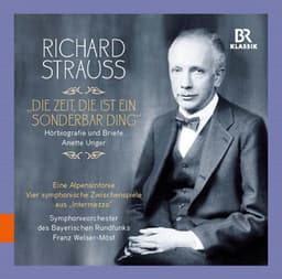 Richard Strauss: "Die Zeit, die ist ein sonderbar' Ding" - Richard Strauss