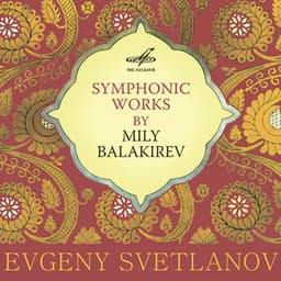 Symphonic Works by Mily Balakirev - Mily Balakirev