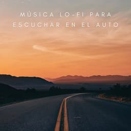Música Lo-Fi Para Escuchar En El Auto - LOFI RADIO