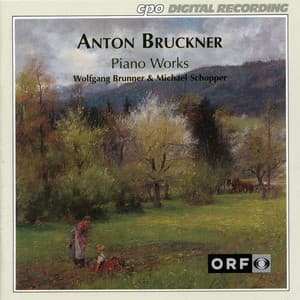 Bruckner: Piano Works - Anton Bruckner