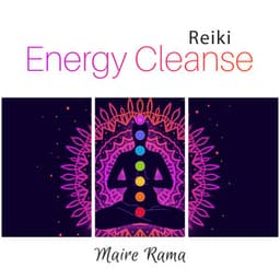 Reiki: Energy Cleanse - Maire Rama
