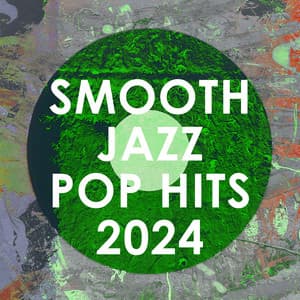 Smooth Jazz Pop Hits 2024 - Smooth Jazz All Stars