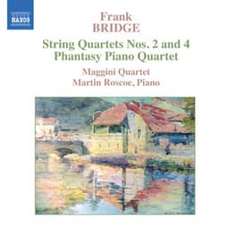 Bridge: String Quartets Nos. 2 & 4 - Phantasy Piano Quartet - Frank Bridge