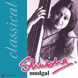 Classically Yours - Shubha Mudgal