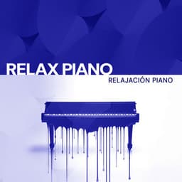 Relax Piano - Relajación Piano
