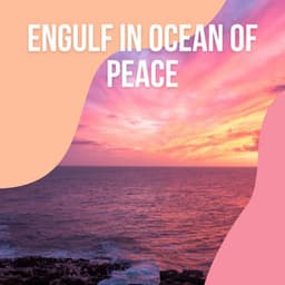 1 Engulf in Ocean of Peace vol. 3 - Calm Sea Sounds