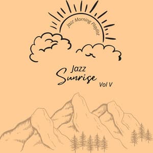 Jazz Sunrise Vol V - Jazz Morning Playlist