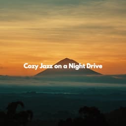 Cozy Jazz on a Night Drive - Música Suave para Cafés