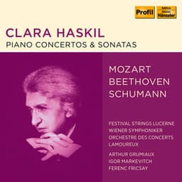 Mozart, Beethoven & Schumann: Piano Concertos & Sonatas - Clara Haskil