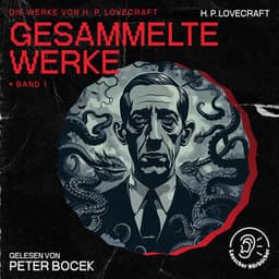 Gesammelte Werke - Band 1 - Die Werke von H. P. Lovecraft
