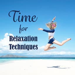Time for Relaxation Techniques - Nature Sounds Universe