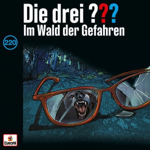 Folge 220: Im Wald der Gefahren - Die drei ???