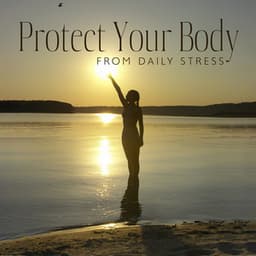 Protect Your Body from Daily Stress: Equilibrium Meditation, Emotional Grounding Music, Sacred Waters - Mindfulness Meditation Universe