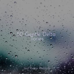 50 Gentle Delta Tones - Relaxamento